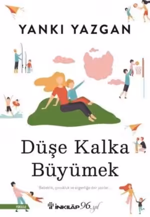 Düşe Kalka Büyümek Yankı Yazgan