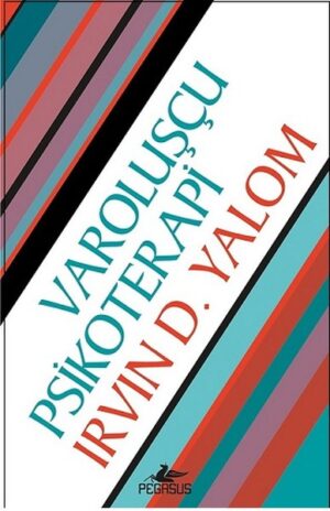 Varoluşçu Psikoterapi - Irvin D. Yalom