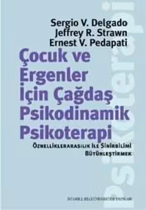 Çocuk ve Ergenler İçin Çağdaş Psikodinamik Psikoterapi