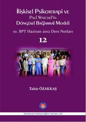 İlişkisel Psikoterapi ve Paul Watchel'in Döngüsel Bağlamsal Modeli