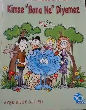 Kimse ''Bana Ne'' Diyemez