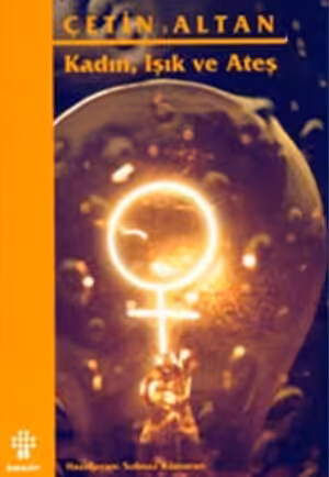 Kadın, Işık ve Ateş