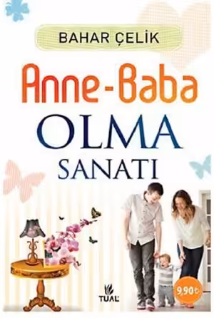 Anne Baba Olma Sanatı - Bahar Çelik
