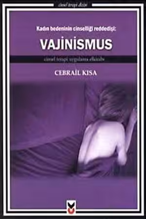 Kadın Bedeninin Cinselliği Reddedişi: Vajinismus