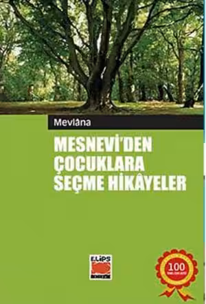 Mesnevi'den Çocuklara Seçme Hikayeler
