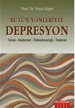 Bütün Yönleriyle Depresyon