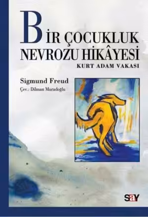 Bir Çocukluk Nevrozu Hikayesi / Sigmund Freud