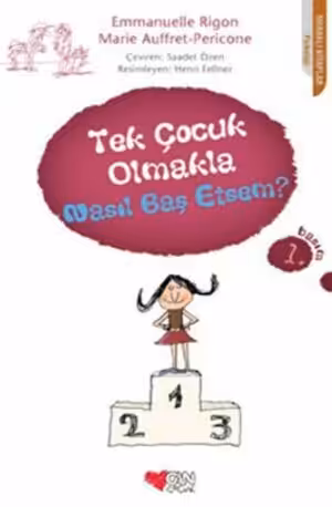 Tek Çocuk Olmakla Nasıl Baş Etsem?