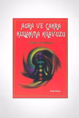 Aura ve Çakra Kullanma Kılavuzu