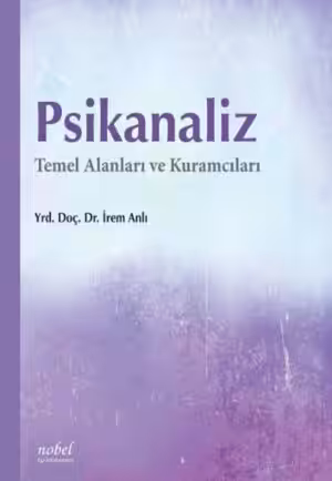 Psikanaliz (Temel Alanları ve Kuramcıları)