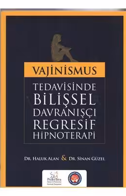 Vajinusmus Tedavisinde Bilişsel Davranışçı Regresif Hipnoterapi